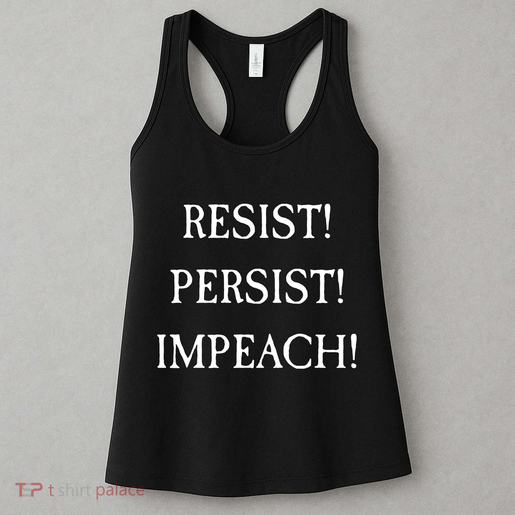 Anti Trump Resist Persist Impeach Impeachment Women's Tank Top