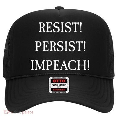 Anti Trump Resist Persist Impeach Impeachment Hat
