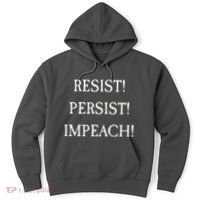 Anti Trump Resist Persist Impeach Impeachment Hoodie thumb 0