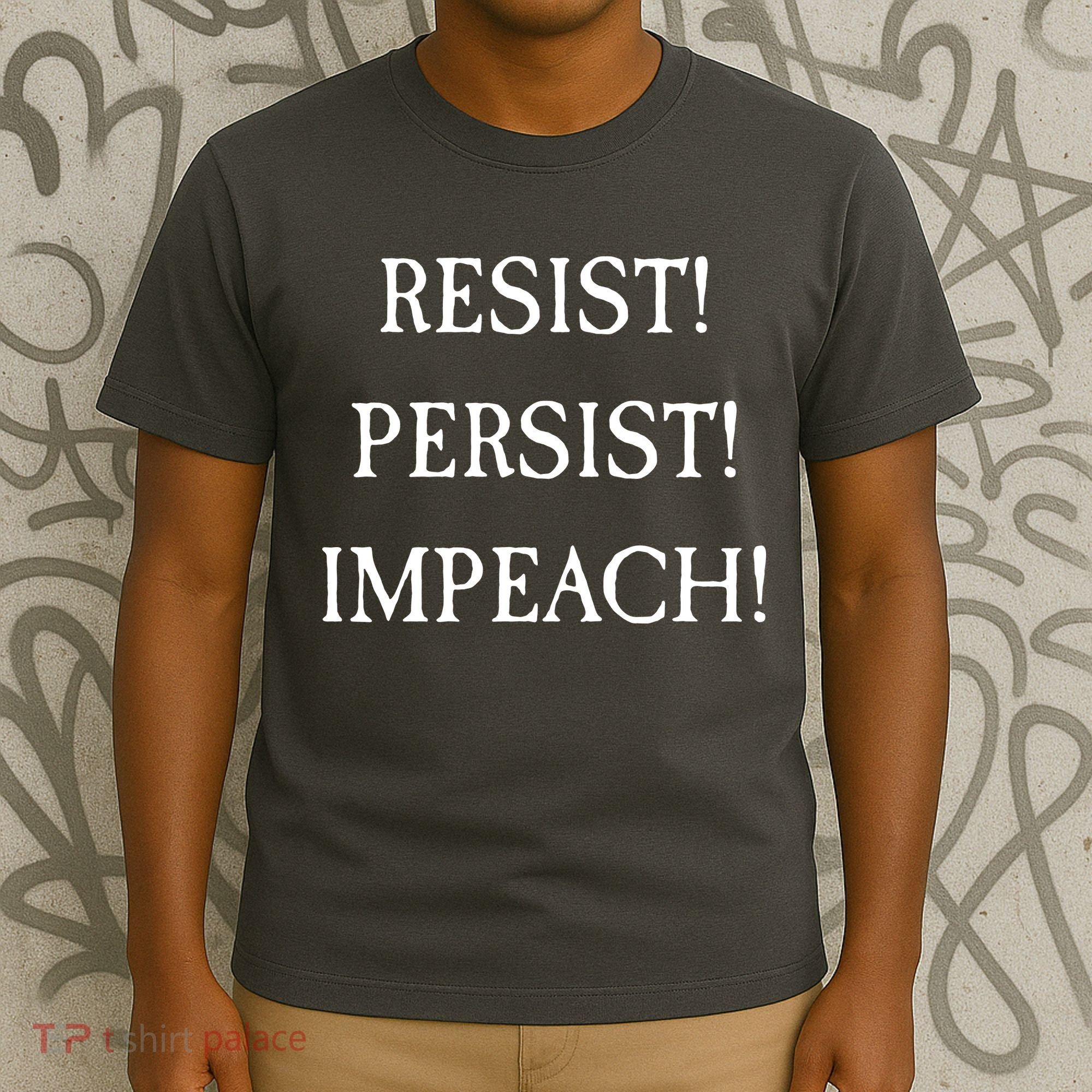 Anti Trump Resist Persist Impeach Impeachment T-Shirt