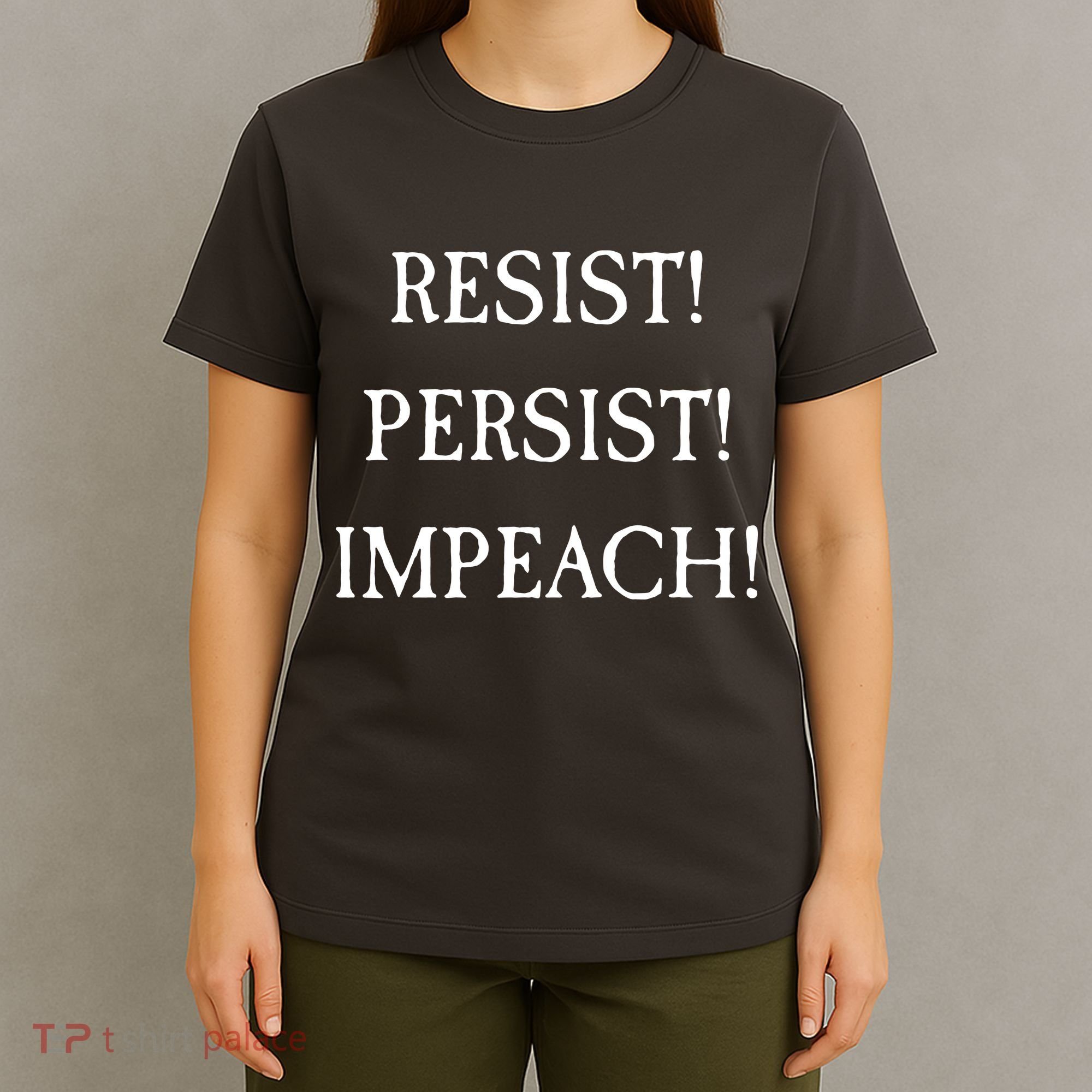 Anti Trump Resist Persist Impeach Impeachment T-Shirt