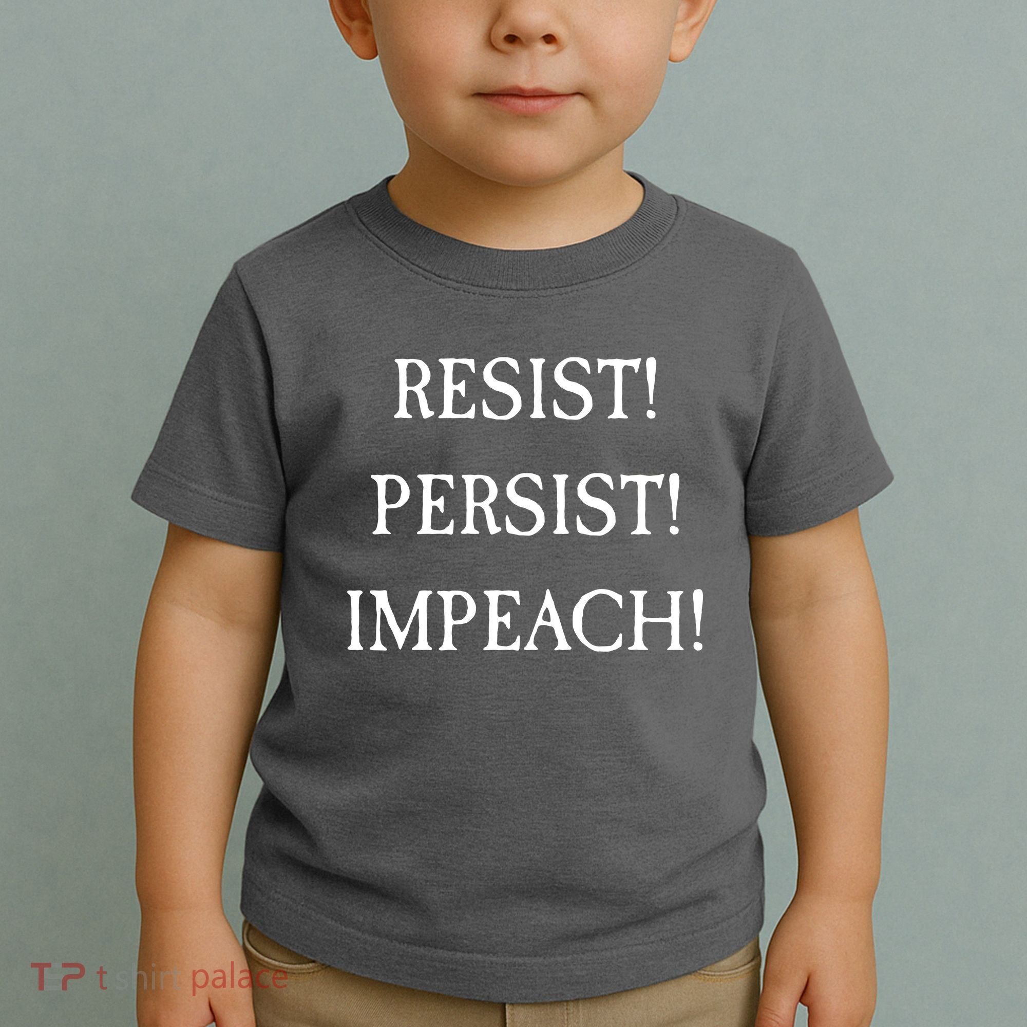 Anti Trump Resist Persist Impeach Impeachment Toddler T-Shirt
