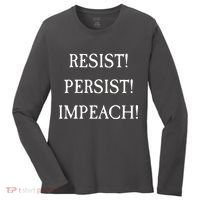 Anti Trump Resist Persist Impeach Impeachment Women's Long Sleeve Shirt thumb 0