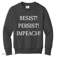 Anti Trump Resist Persist Impeach Impeachment Kids Sweatshirt thumb 0