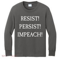 Anti Trump Resist Persist Impeach Impeachment Kids Long Sleeve Shirt thumb 0