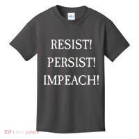Anti Trump Resist Persist Impeach Impeachment Kids T-Shirt thumb 0