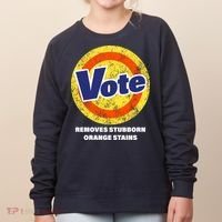 Anti-Trump Vote Removes Stubborn Orange Stains Funny Women's Sweatshirt thumb 0