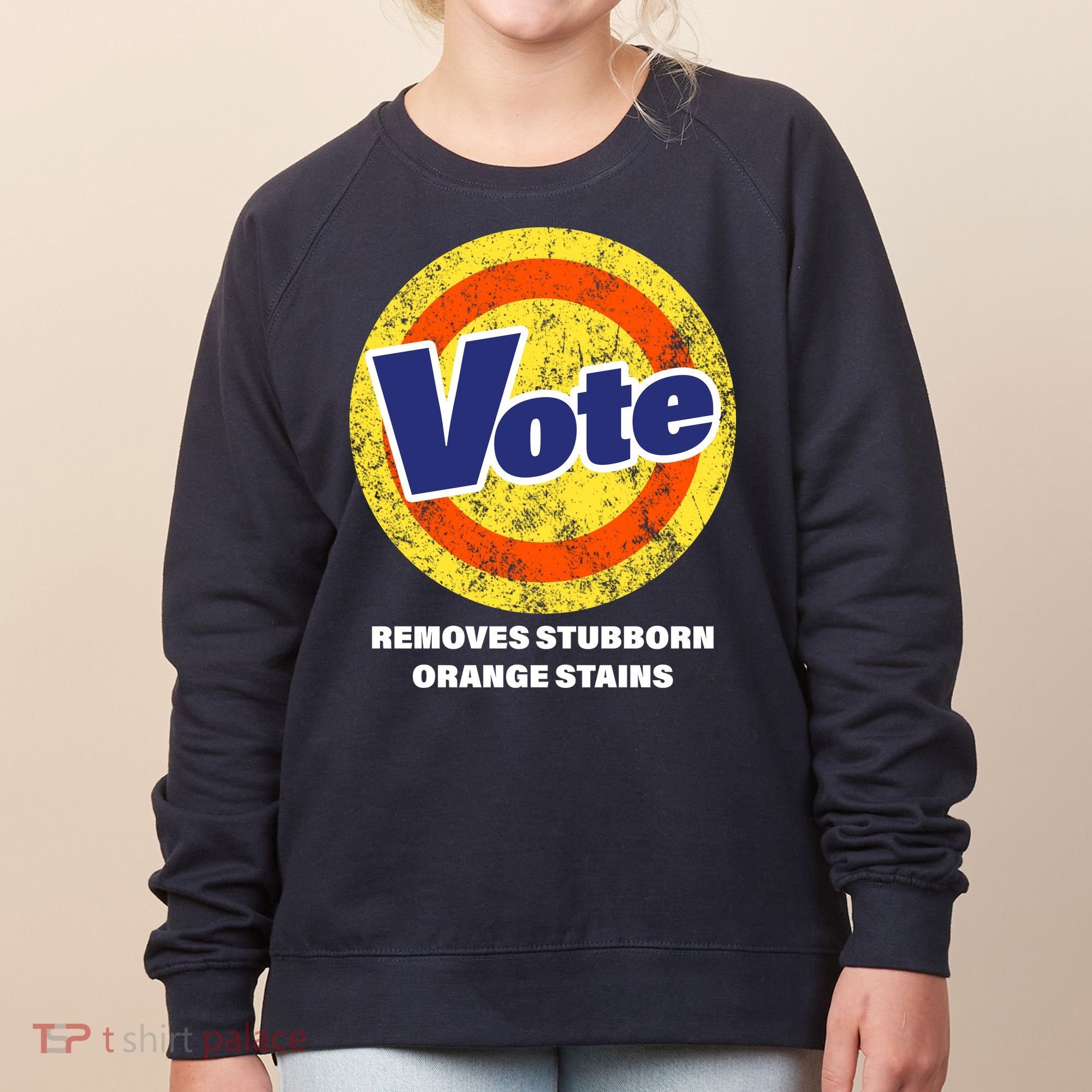 Anti-Trump Vote Removes Stubborn Orange Stains Funny Women's Sweatshirt