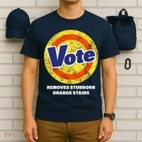 Anti-Trump Vote Removes Stubborn Orange Stains Funny T-Shirt thumb 6