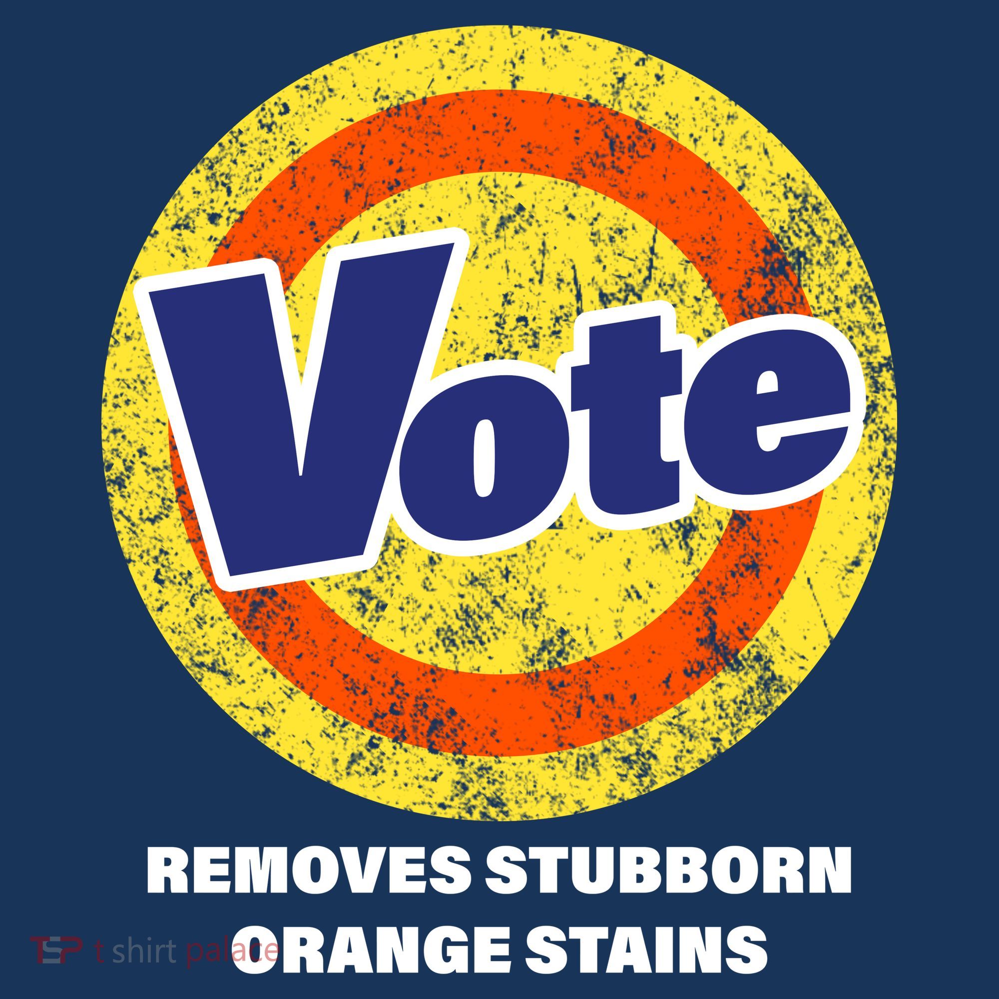 Anti-Trump Vote Removes Stubborn Orange Stains Funny T-Shirt