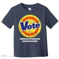 Anti-Trump Vote Removes Stubborn Orange Stains Funny Toddler T-Shirt thumb 0