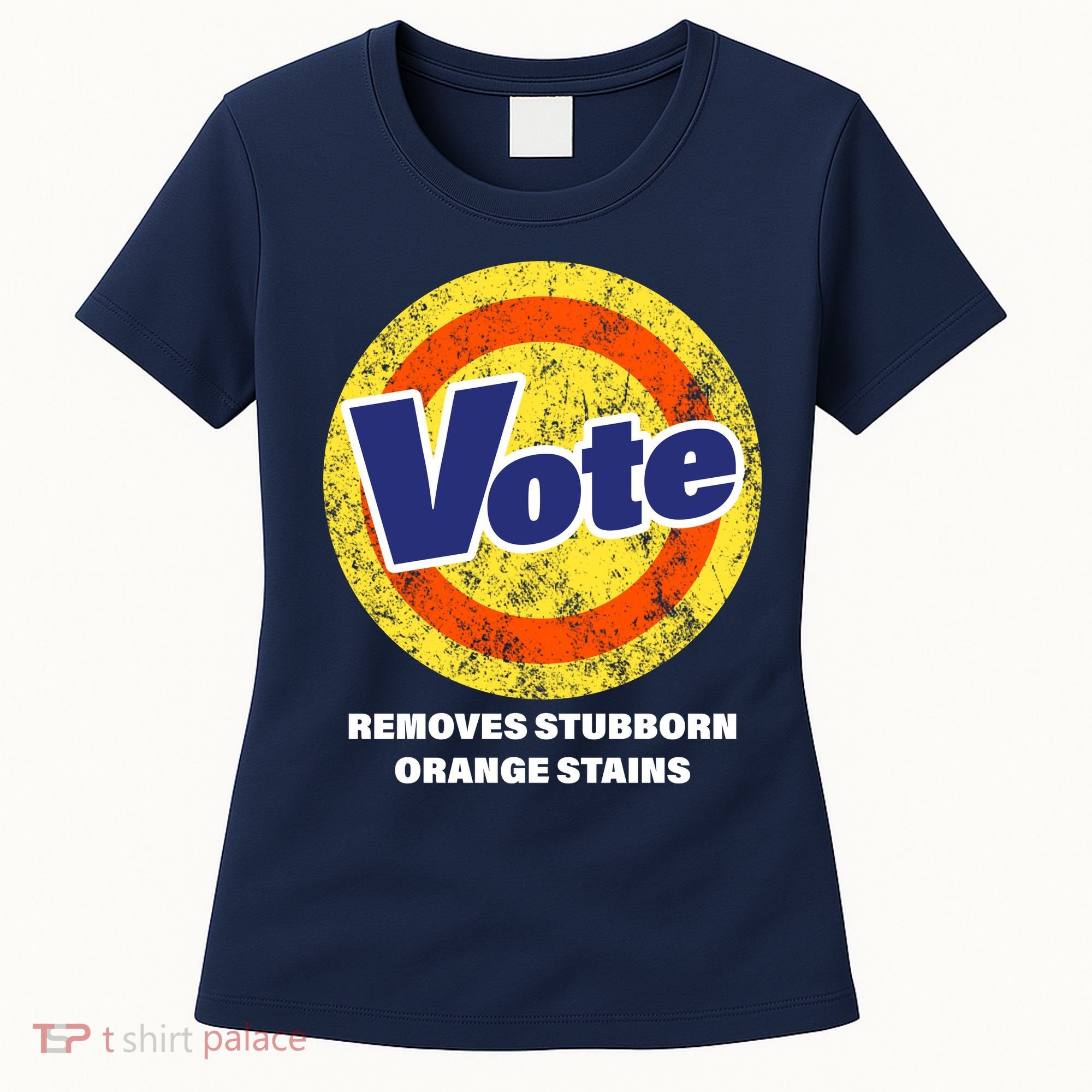Anti-Trump Vote Removes Stubborn Orange Stains Funny Women's T-Shirt