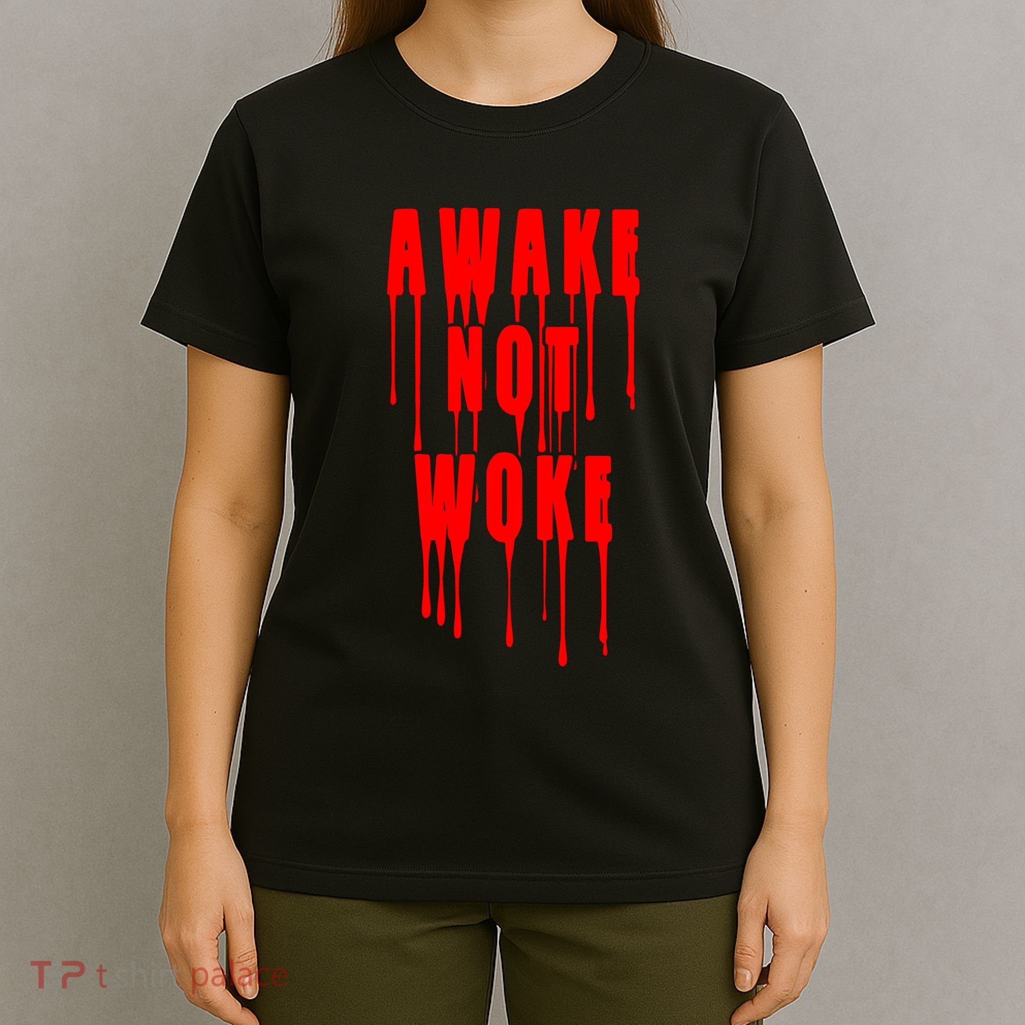 Awake Not Woke Patriotic American Pride Bloody T-Shirt