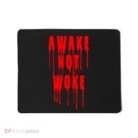 Awake Not Woke Patriotic American Pride Bloody Mousepad thumb 0
