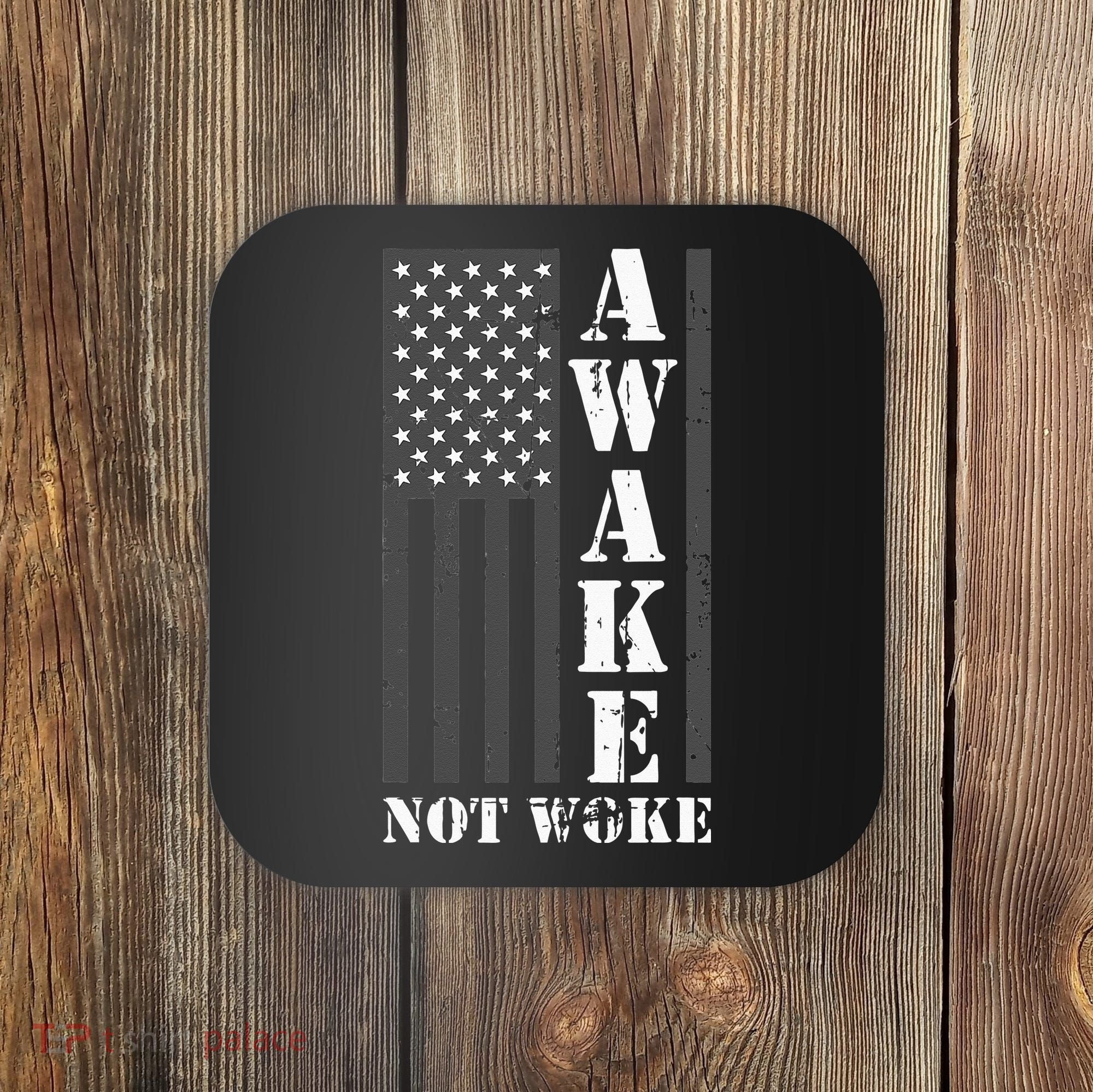 Awake Not Woke Coaster