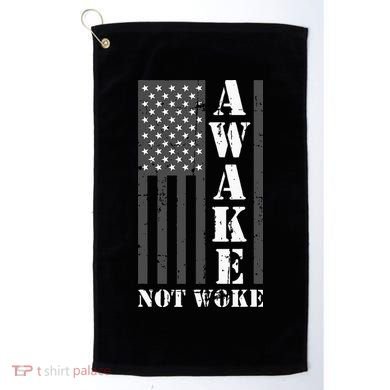 Awake Not Woke Golf Towel