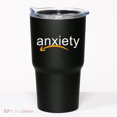 Anxiety Tumbler