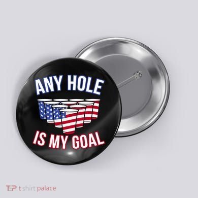 Any Goal Is A Hole USA Beer Bong Party Button