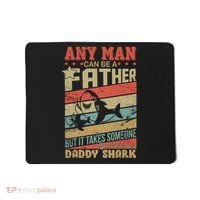 Any Man Can Be A Father Daddy Shark Mousepad thumb 0