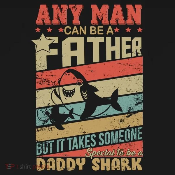 Any Man Can Be A Father Daddy Shark Baby Bodysuit