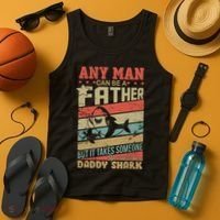 Any Man Can Be A Father Daddy Shark Tank Top thumb 4