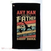 Any Man Can Be A Father Daddy Shark Golf Towel thumb 0
