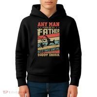 Any Man Can Be A Father Daddy Shark Kids Hoodie thumb 4