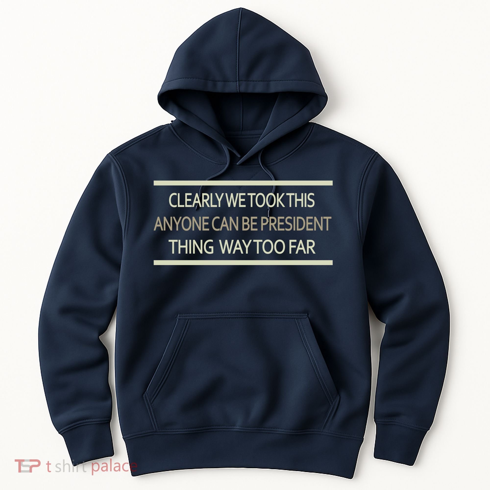 Anyone Can Be President Hoodie