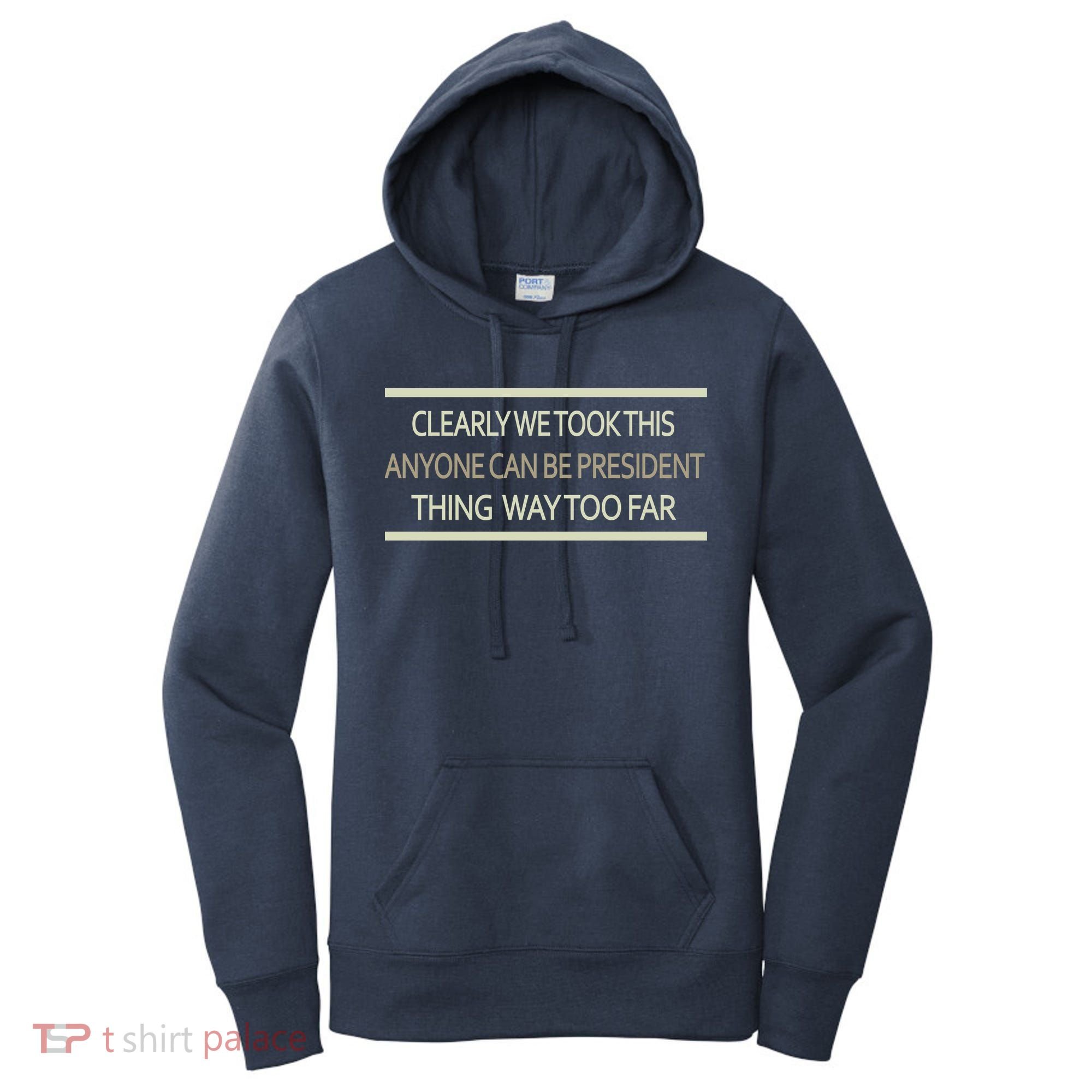 Anyone Can Be President Women's Hoodie