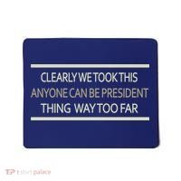 Anyone Can Be President Mousepad thumb 0