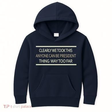 Anyone Can Be President Kids Hoodie