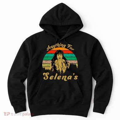 Anything For Selena's Hoodie