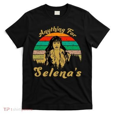 Anything For Selena's T-Shirt