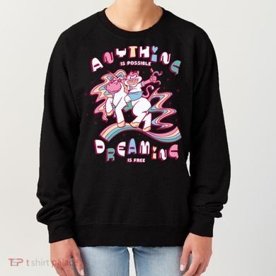 Anything Is Possible Dreaming Is Free Women's Sweatshirt