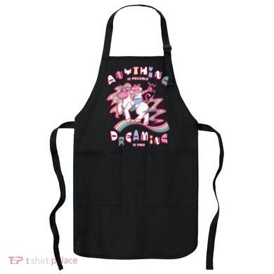Anything Is Possible Dreaming Is Free Apron