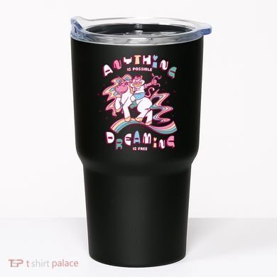 Anything Is Possible Dreaming Is Free Tumbler