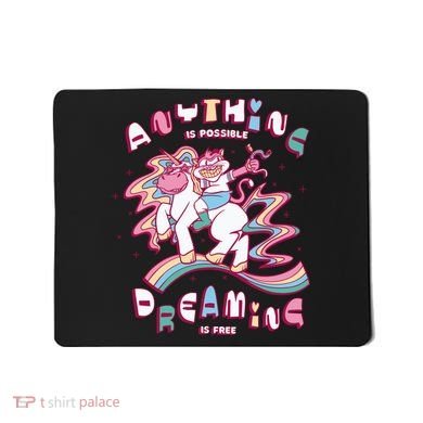 Anything Is Possible Dreaming Is Free Mousepad