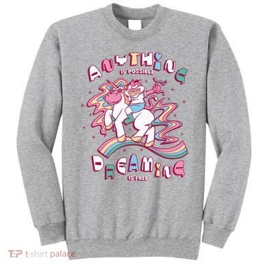 Anything Is Possible Dreaming Is Free Sweatshirt