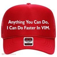 Anything You Can Do I Can Do Faster In VIM Hat thumb 0