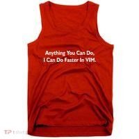 Anything You Can Do I Can Do Faster In VIM Tank Top thumb 0