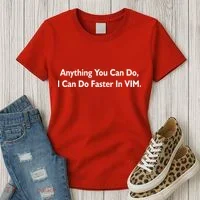 Anything You Can Do I Can Do Faster In VIM Women's T-Shirt thumb 3