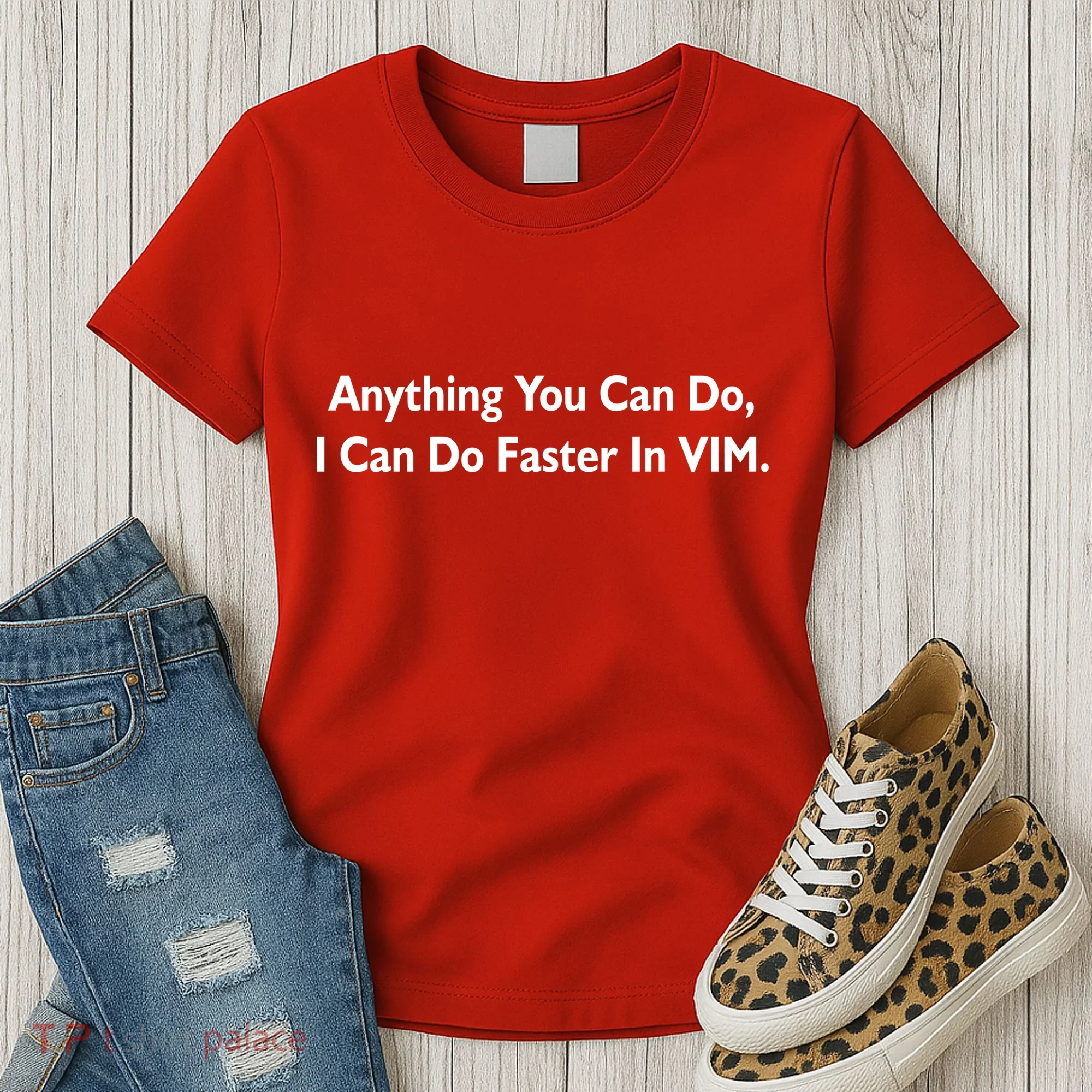 Anything You Can Do I Can Do Faster In VIM Women's T-Shirt