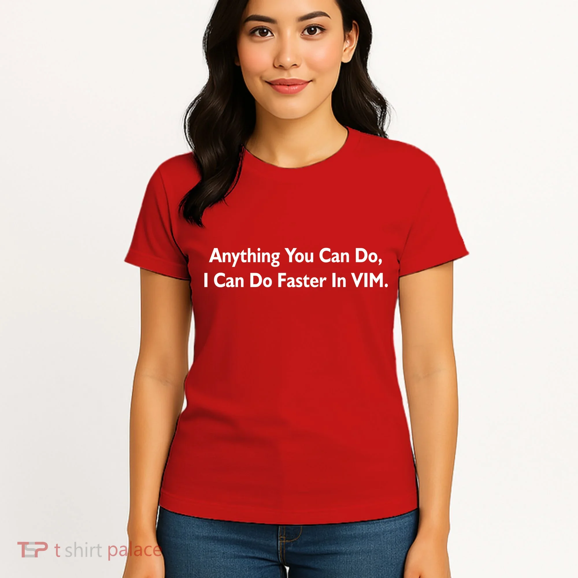 Anything You Can Do I Can Do Faster In VIM Women's T-Shirt