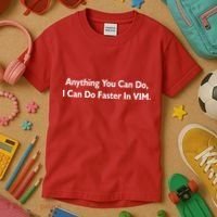 Anything You Can Do I Can Do Faster In VIM Kids T-Shirt thumb 3
