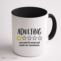 Adulting Overrated And Overpriced Would Not Recommend Funny Coffee Mug thumb 1
