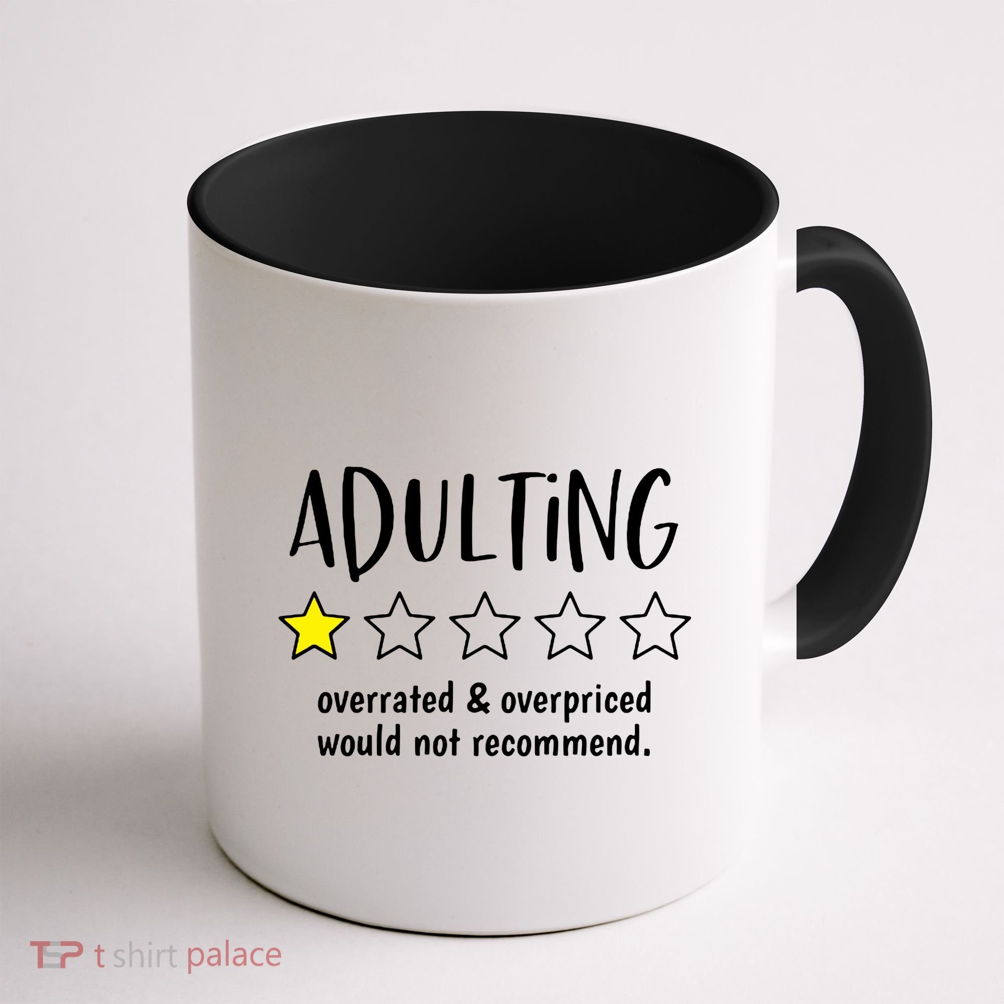 Adulting Overrated And Overpriced Would Not Recommend Funny Coffee Mug