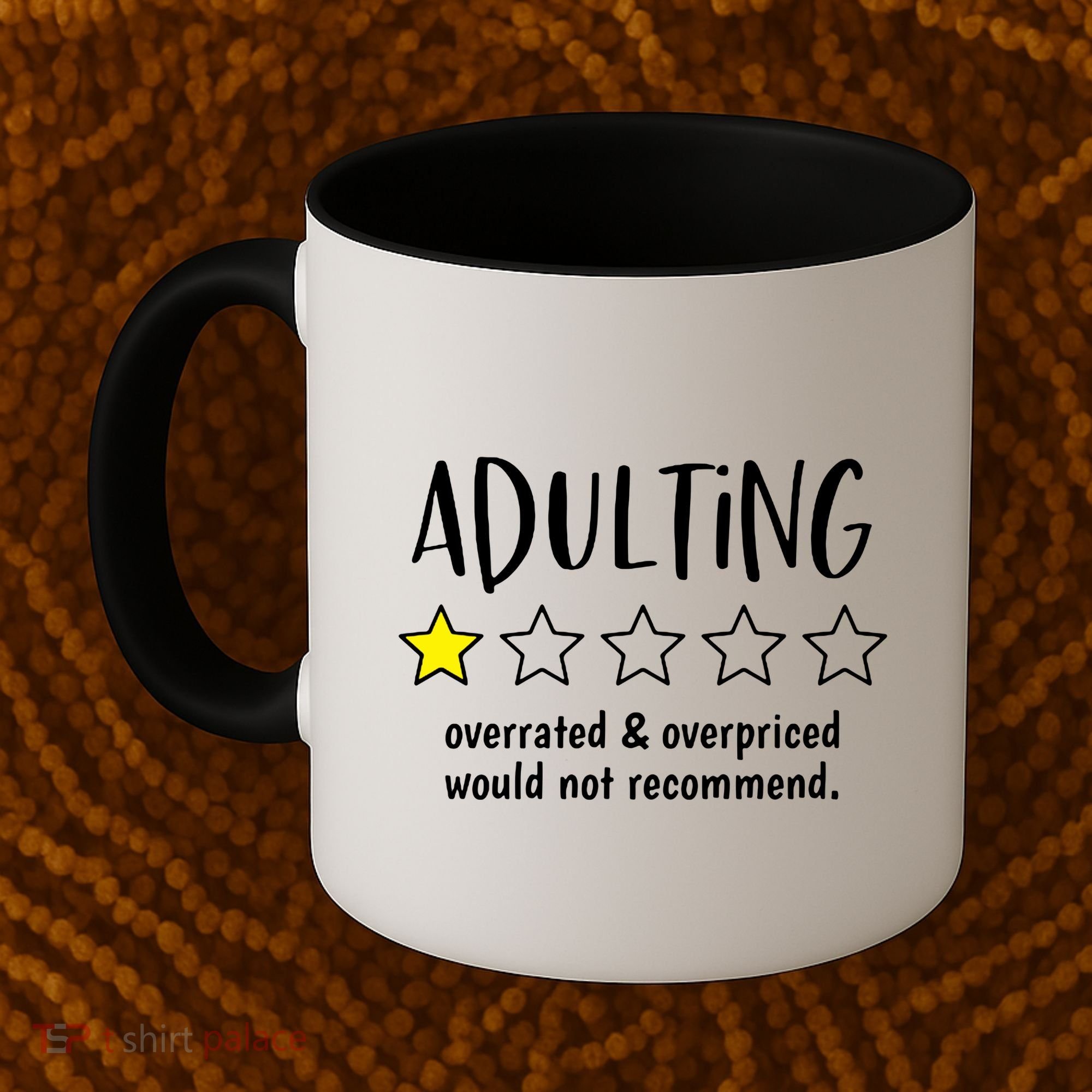 Adulting Overrated And Overpriced Would Not Recommend Funny Coffee Mug