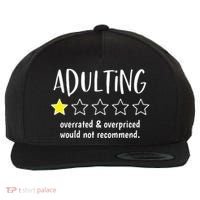 Adulting Overrated And Overpriced Would Not Recommend Funny Wool Snapback Cap thumb 0