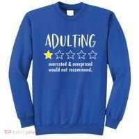 Adulting Overrated And Overpriced Would Not Recommend Funny Sweatshirt thumb 0