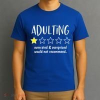 Adulting Overrated And Overpriced Would Not Recommend Funny T-Shirt thumb 3